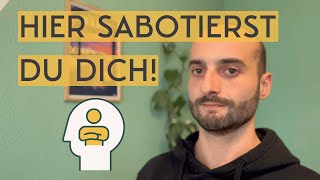 Selbstsabotage: 7 Aspekte, die dich heimlich blockieren