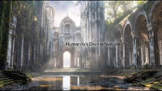 Humanity's Divine Nature: Why Value is Real, Eternal, and Evolving