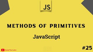 Methods of primitives in JavaScript - JavaScript tutorial 2022 part # 25