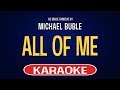 Michael Buble - All of Me (Karaoke Version)