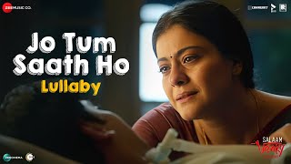 Jo Tum Saath Ho (Lullaby) - Full Video | Salaam Venky | Kajol, Vishal J | Shreya Ghoshal, Mithoon