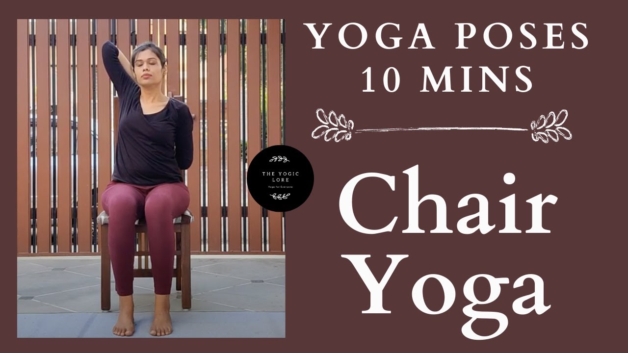 Easy Chair Yoga For Beginners, Seniors And Corporates - 10 Minutes ...