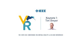 Keynote by Tim Dwyer | IEEE VR 2022