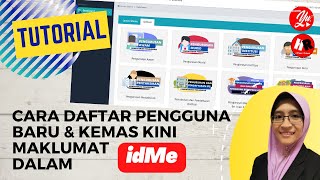 Cara Daftar Pengguna Baru \u0026 Kemas Kini Maklumat Dalam idMe #idme