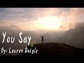 Lauren Daigle - You Say Lyric Video