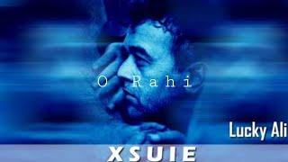 O Raahi - You Are Never On Your Own | Lucky Ali ~ Pop song from Xsuie Album