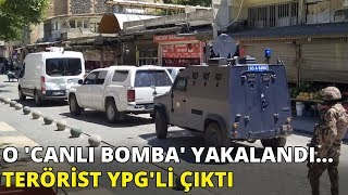 Şanlıurfa'daki 'canlı bomba' yakalandı