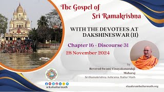 2024.11.28 | Ch. 16 - Dis. 31 | With The Devotees  At Dakshineswara (II)