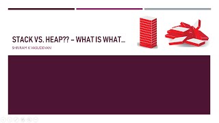 Stack Vs. Heap - A Quick Discussion