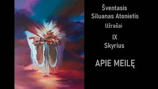 ☦️ Šventasis Siluanas Atonietis 9 Skyrius: APIE MEILĘ