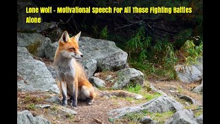 Lone Wolf - Motivational Speech For All Those Fighting Battles Alone - ON THE GO MOTIVATION - 4K