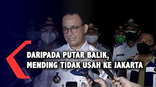 Anies Tinjau Langsung Titik Pantau Pemeriksaan SIKM