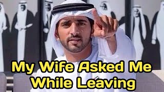 My Wife Asked Me While Leaving ✋ | Sheikh Hamdan poetry | English fazza poems | Heart Touching poems