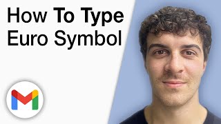 How To Type Euro Symbol in Gmail [2025 Full Guide]
