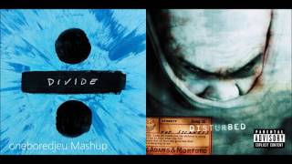 Shape of the Sickness - Ed Sheeran vs. Disturbed (Mashup)
