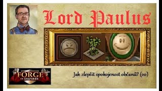 Jak zlepšit spokojenost občanů? (20) Forge of Empires/Lord Paulus (CZ)