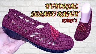 TUTORIAL SEPATU RAJUTAN | CROCHET SHOES TUTORIAL | PART 1