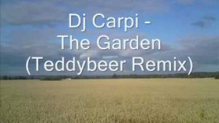 Dj Carpi - The Garden (Teddybeer Remix)