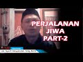 PERJALANAN JIWA PART 2 || MT Ash-Shahabah || KANG IIP | #jauhachannel