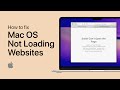 How To Fix Mac OS Not Loading Certain Websites