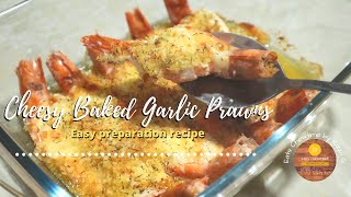 CHEESY BAKED GARLIC PRAWNS | QUICK AND SUPER EASY RECIPE