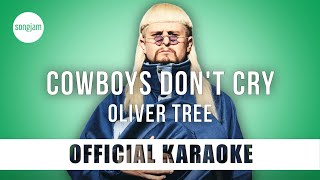 Oliver Tree - Cowboys Don't Cry (Official Karaoke Instrumental) | SongJam