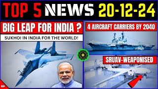 Top Defence Updates | Sukhoi Fighters To Be Made In India | 4 Aircraft Carriers by 2040 | SRUAV-W