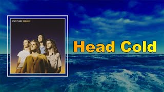 Spacey Jane - Head Cold (Lyrics)