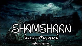 Shamsaan...lo-fi song(slowed+reverb)#viral#new#mahakal#song💀Hansraj Raghuwanshi song#ultimatestatus