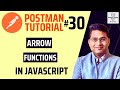 Postman Tutorial #30 - Arrow Functions in JavaScript