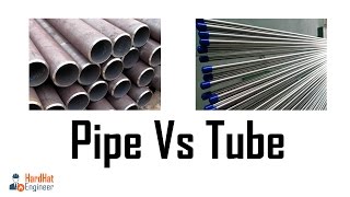 What is the difference between Pipe and Tube? Pipe  Vs Tube