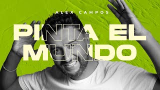 Pinta el Mundo - Alex Campos (Audio) | Álbum Renovado