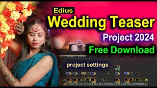 ✨Edius Wedding Teaser Project 2024 Free Download ! ✨