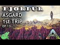 Asgard, First Trip - Ark Fjordur Ep 13 - Ark Survival Evolved Gameplay