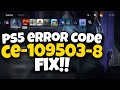 How To Fix PS5 Error Code CE-109503-8 in 2023