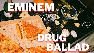 1ST LISTEN TO DRUG BALLAD BY EMINEM