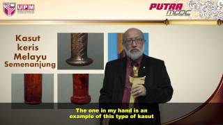 PutraMOOC | BBM3302M - Topic 3 The Art of Fine Keris Sculptures Part 2/3