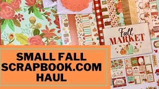 SMALL FALL SCRAPBOOK.COM HAUL!