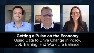 A Pulse on the Economy: Using Data to Drive Change in Policy Job Training and Work Life Balance