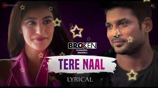 Tere Naal - Sidharth Shukla | Broken But Beautiful 3 | Akhil Sachdeva | Lyrical Video