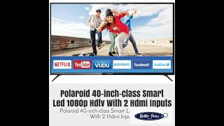 Polaroid 40-inch-class Smart Led 1080p Hdtv With 2 Hdmi Inputs