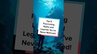 Top 5 Fascinating Myths and Legends You’ve Never Believed!