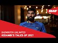 Badminton Unlimited | Kidambi's Tales of 2021 | BWF 2022