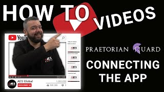 How To Connect App to Praetorian Guard | AES Global