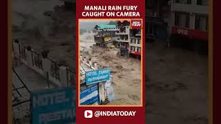 Video: Manali Rain Fury Caught On Camera; Furore Due To Floods And Rains In Himachal #shorts