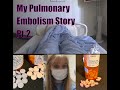 My Pulmonary Embolism Story Pt.2