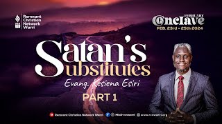 SATAN'S SUBSTITUTES PT1 || FEBRUARY CONCLAVE - DAY TWO MORNING || EVANG. KESIENA ESIRI
