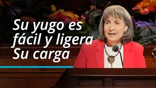 Su yugo es fácil y ligera Su carga | J. Anette Dennis | Conferencia General de Octubre de 2022