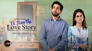 The Fairytale Love Story | Ek Jhooti Love Story | Official Trailer 2 | A Zindagi Original | ZEE5