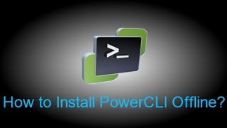 PowerCLI Online & Offline Installation